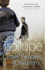 Other People's Children: a poignant story of marriage, divorce - and stepchildren from one of Britains best loved authors, Joanna Trollope hind ja info | Fantaasia, müstika | kaup24.ee