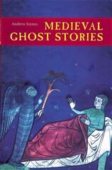 Medieval Ghost Stories: An Anthology of Miracles, Marvels and Prodigies hind ja info | Fantaasia, müstika | kaup24.ee