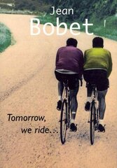 Tomorrow, We Ride цена и информация | Книги о питании и здоровом образе жизни | kaup24.ee