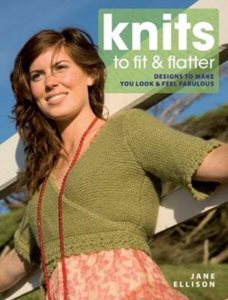 Knits to Fit and Flatter: Designs to Make You Look and Feel Fabulous hind ja info | Tervislik eluviis ja toitumine | kaup24.ee