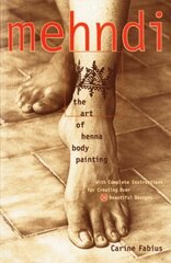 Mehndi: The Art of Henna Body Painting цена и информация | Самоучители | kaup24.ee