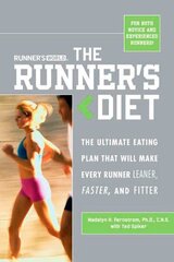 Runner's World The Runner's Diet: The Ultimate Eating Plan That Will Make Every Runner (and Walker) Leaner, Faster, and Fitter цена и информация | Книги о питании и здоровом образе жизни | kaup24.ee