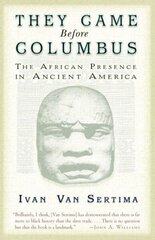 They Came Before Columbus: The African Presence in Ancient America hind ja info | Ajalooraamatud | kaup24.ee