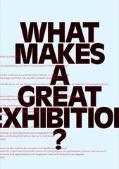 What Makes a great Exhibition? hind ja info | Entsüklopeediad, teatmeteosed | kaup24.ee