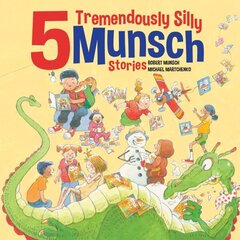 5 Tremendously Silly Munsch Stories цена и информация | Книги для малышей | kaup24.ee