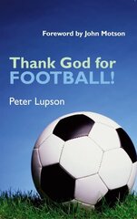 Thank God for Football! цена и информация | Книги о питании и здоровом образе жизни | kaup24.ee