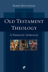 Old Testament Theology: A Thematic Approach цена и информация | Духовная литература | kaup24.ee