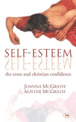 Self-esteem: The Cross And Christian Confidence hind ja info | Usukirjandus, religioossed raamatud | kaup24.ee