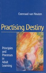 Practising Destiny: Principles and Processes in Adult Learning hind ja info | Usukirjandus, religioossed raamatud | kaup24.ee
