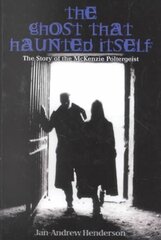 Ghost That Haunted Itself: The Gruesome Ghoul of Edinburgh's Greyfriars Graveyard цена и информация | Самоучители | kaup24.ee