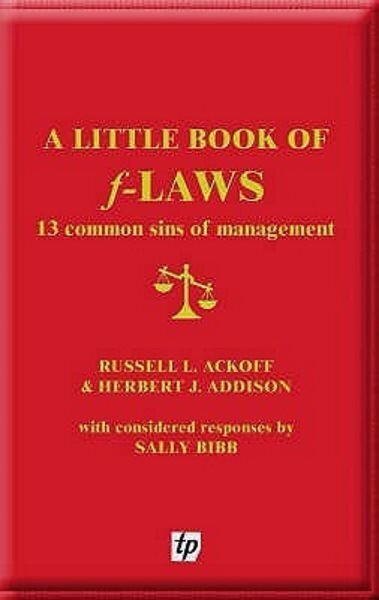Little Book of F-laws: 13 Common Sins of Management hind ja info | Majandusalased raamatud | kaup24.ee