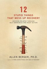 12 Stupid Things That Mess Up Recovery hind ja info | Eneseabiraamatud | kaup24.ee