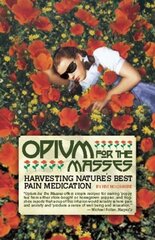 Opium For The Masses: Harvesting Nature's Best Pain Medication hind ja info | Ühiskonnateemalised raamatud | kaup24.ee