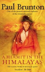 Hermit in the Himalayas: The Classic Work of Mystical Quest цена и информация | Биографии, автобиогафии, мемуары | kaup24.ee