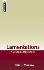Lamentations: A Mentor Commentary Revised ed. цена и информация | Духовная литература | kaup24.ee