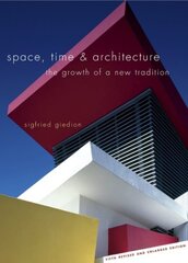 Space, Time and Architecture: The Growth of a New Tradition, Fifth Revised and Enlarged Edition 5th Revised edition цена и информация | Книги по архитектуре | kaup24.ee