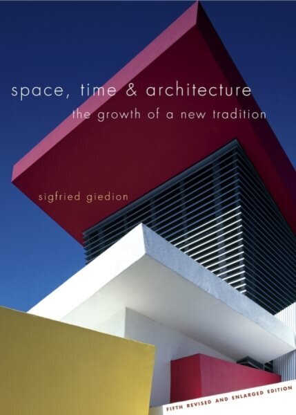 Space, Time and Architecture: The Growth of a New Tradition, Fifth Revised and Enlarged Edition 5th Revised edition hind ja info | Arhitektuuriraamatud | kaup24.ee