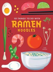 101 Things to do with Ramen Noodles, new edition цена и информация | Книги рецептов | kaup24.ee
