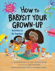 How to Babysit Your Grown Up: Activities to Do Together hind ja info | Noortekirjandus | kaup24.ee