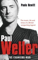 Paul Weller - The Changing Man цена и информация | Биографии, автобиогафии, мемуары | kaup24.ee