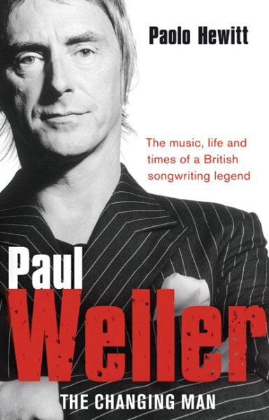 Paul Weller - The Changing Man hind ja info | Elulooraamatud, biograafiad, memuaarid | kaup24.ee