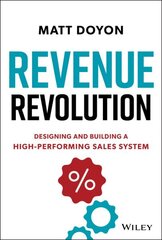 Revenue Revolution: Designing and Building a High-Performing Sales System hind ja info | Majandusalased raamatud | kaup24.ee