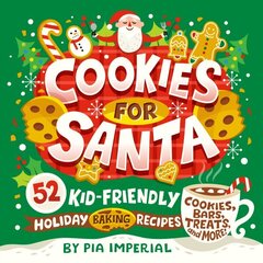 Cookies for Santa: 52 Kid-Friendly Holiday Baking Recipes hind ja info | Noortekirjandus | kaup24.ee