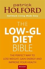 Low-GL Diet Bible: The perfect way to lose weight, gain energy and improve your health цена и информация | Самоучители | kaup24.ee