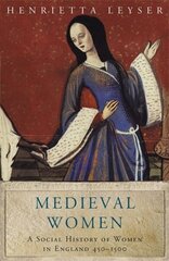 Medieval Women: Social History Of Women In England 450-1500 hind ja info | Ajalooraamatud | kaup24.ee