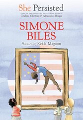 She Persisted: Simone Biles цена и информация | Книги для подростков и молодежи | kaup24.ee