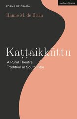 Kattaikkuttu: A Rural Theatre Tradition in South India цена и информация | Исторические книги | kaup24.ee