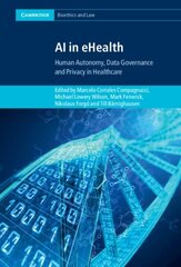 AI in eHealth: Human Autonomy, Data Governance and Privacy in Healthcare hind ja info | Majandusalased raamatud | kaup24.ee