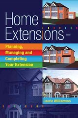 Home Extensions: Planning, Managing and Completing Your Extension New edition hind ja info | Tervislik eluviis ja toitumine | kaup24.ee