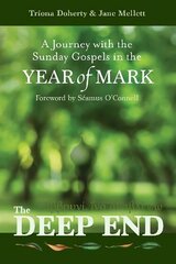 Deep End: A Journey with the Sunday Gospels in the Year of Mark цена и информация | Духовная литература | kaup24.ee