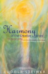 Harmony of the Creative Word: The Human Being and the Elemental, Animal, Plant and Mineral Kingdoms Revised edition hind ja info | Eneseabiraamatud | kaup24.ee