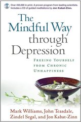 Mindful Way through Depression: Freeing Yourself from Chronic Unhappiness hind ja info | Eneseabiraamatud | kaup24.ee