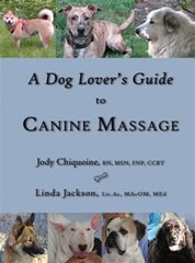 Dog Lover's Guide to Canine Massage hind ja info | Majandusalased raamatud | kaup24.ee