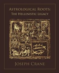 Astrological Roots: The Hellenistic Legacy hind ja info | Eneseabiraamatud | kaup24.ee