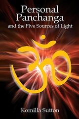 Personal Panchanga: The Five Sources of Light hind ja info | Eneseabiraamatud | kaup24.ee
