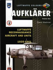 Aufklärer Volume One: Luftwaffe Reconnaissance Aircraft and Units 1935-1941 цена и информация | Книги по социальным наукам | kaup24.ee