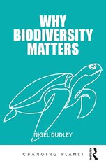 Why Biodiversity Matters hind ja info | Ühiskonnateemalised raamatud | kaup24.ee