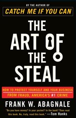 Art of the Steal: How to Protect Yourself and Your Business from Fraud, America's #1 Crime цена и информация | Книги по экономике | kaup24.ee