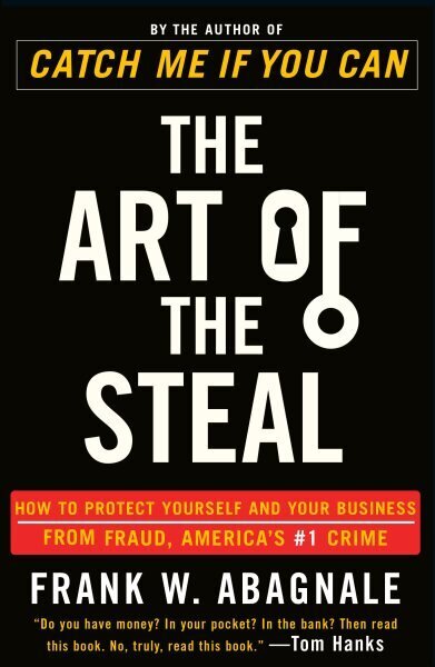 Art of the Steal: How to Protect Yourself and Your Business from Fraud, America's #1 Crime цена и информация | Majandusalased raamatud | kaup24.ee