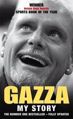 Gazza: My Story: My Story New edition цена и информация | Биографии, автобиогафии, мемуары | kaup24.ee