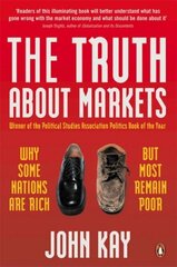 Truth About Markets: Why Some Nations are Rich But Most Remain Poor hind ja info | Majandusalased raamatud | kaup24.ee