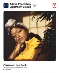 Adobe Photoshop Lightroom Classic Classroom in a Book (2023 release) hind ja info | Majandusalased raamatud | kaup24.ee