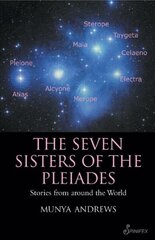 Seven Sisters of the Pleiades: Stories from Around the World hind ja info | Ühiskonnateemalised raamatud | kaup24.ee