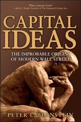 Capital Ideas: The Improbable Origins of Modern Wall Street цена и информация | Книги по экономике | kaup24.ee