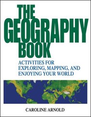 Geography Book: Activities for Exploring, Mapping, and Enjoying Your World цена и информация | Книги для подростков и молодежи | kaup24.ee