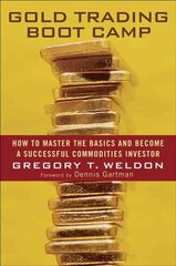 Gold Trading Boot Camp: How to Master the Basics and Become a Successful Commodities Investor hind ja info | Majandusalased raamatud | kaup24.ee